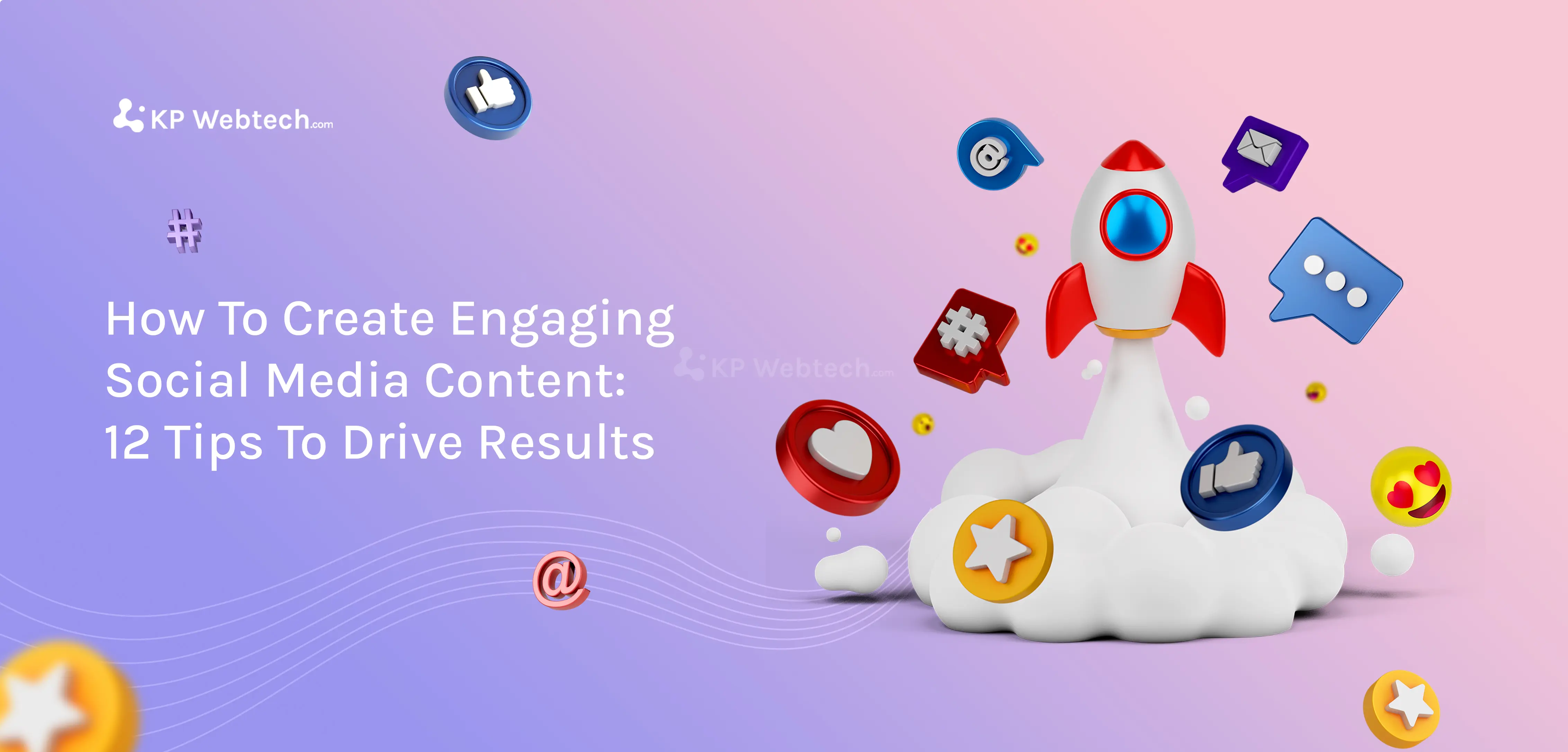 12 Tips for Creating Engaging Social Media Content That Gets Results