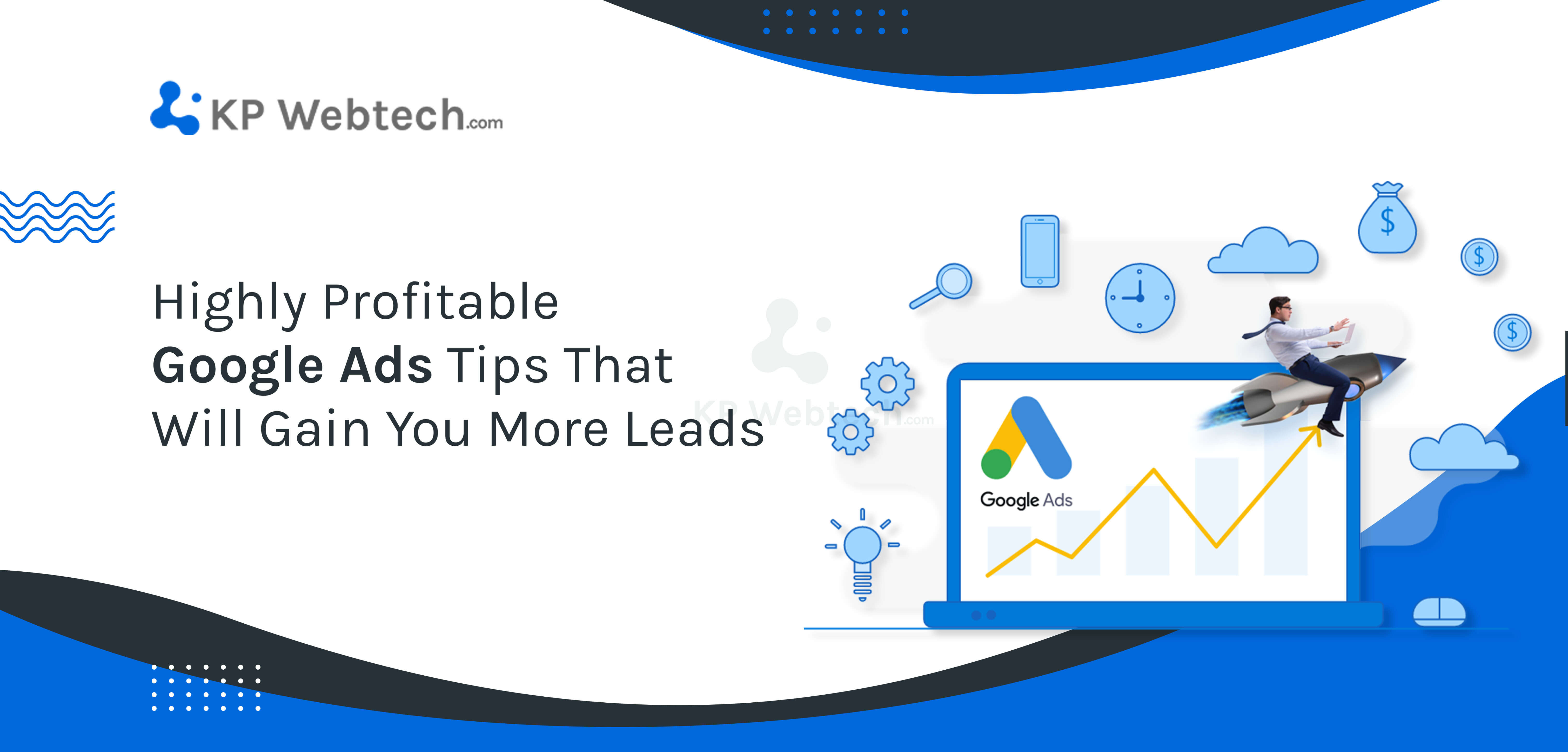 Highly Profitable 8 Google Ads Tips That Will Gain You More Leads