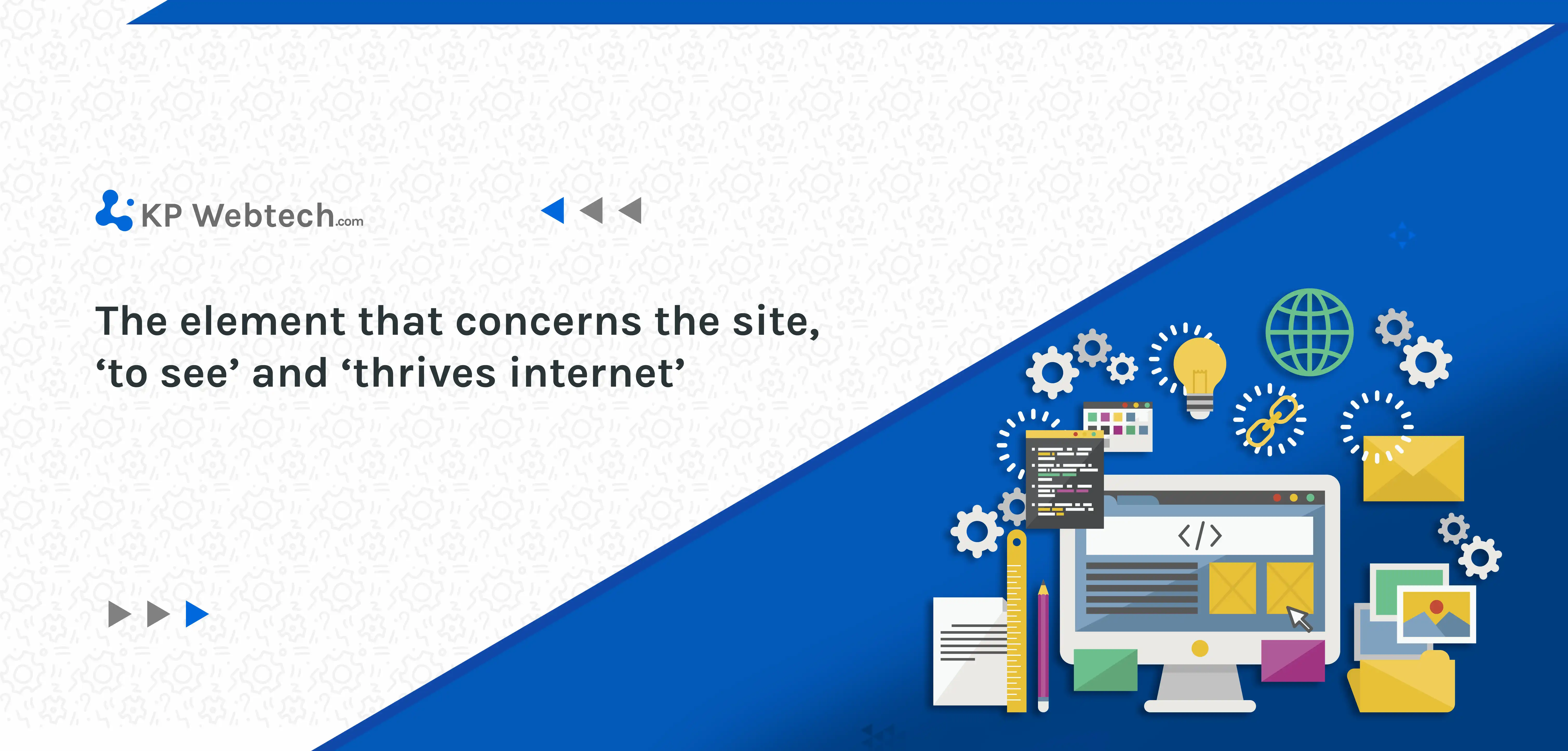 The element that concerns the site, ‘to see’ and ‘thrives internet’